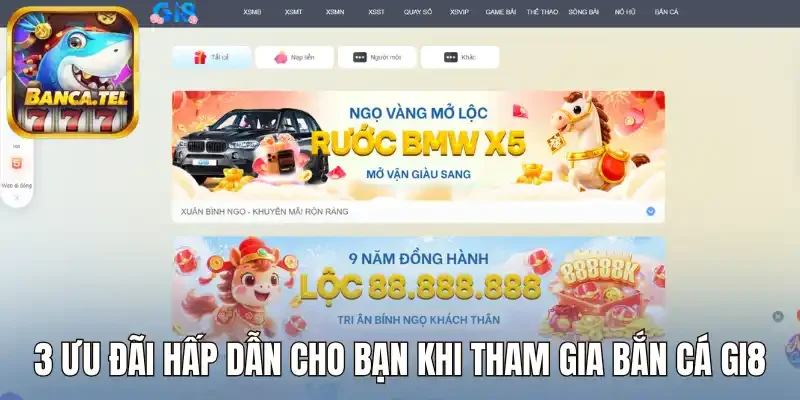 3 Ưu đãi hấp dẫn cho bạn khi tham gia bắn cá Gi8