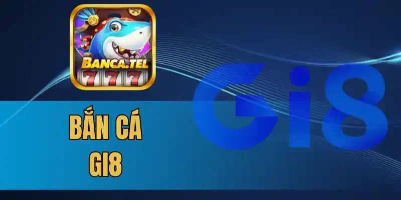 3 Ưu đãi hấp dẫn cho bạn khi tham gia bắn cá Gi8