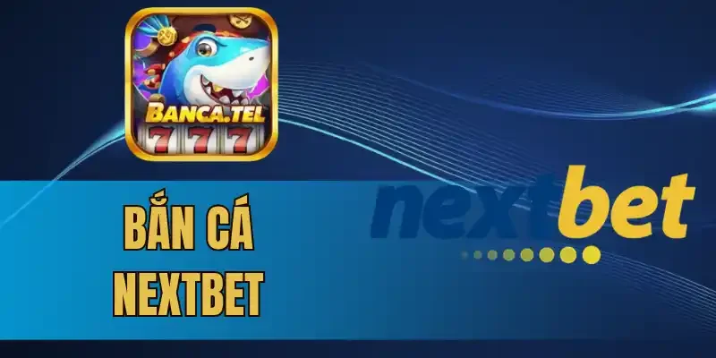 3 Sự kiện khuyến mãi hot cho hội viên khi chơi bắn cá tại NextBet