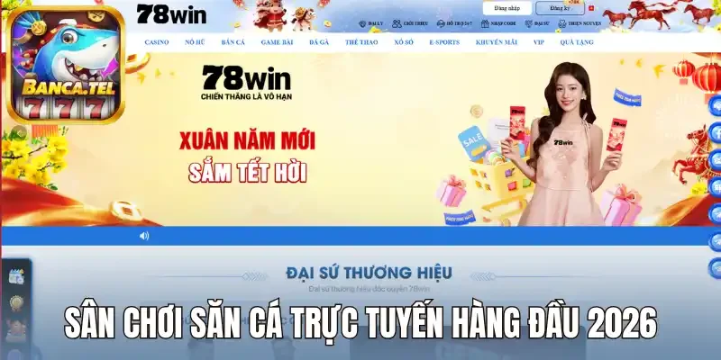 Sân chơi săn cá trực tuyến hàng đầu 2026