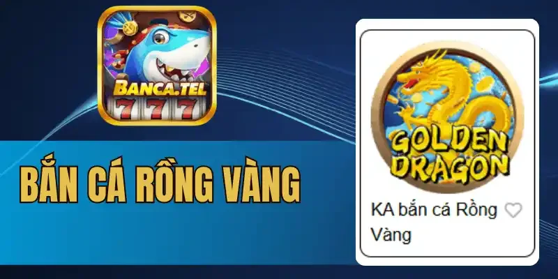 Bật mí kinh nghiệm bắn rồng vàng bách trúng